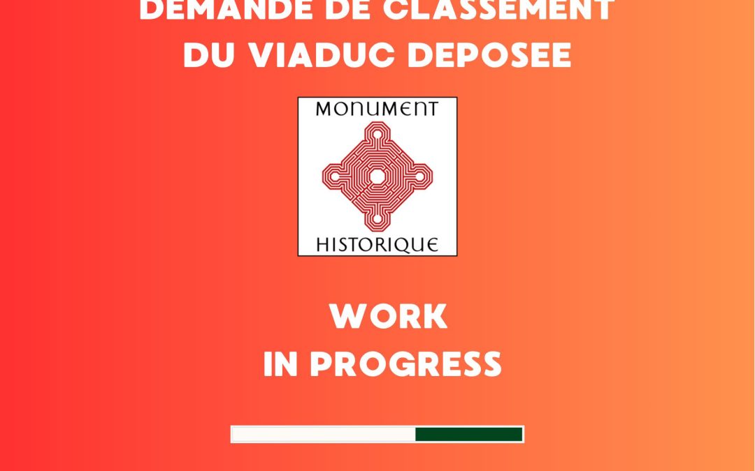 Demande de classement du viaduc des Fades aux Monuments Historiques.